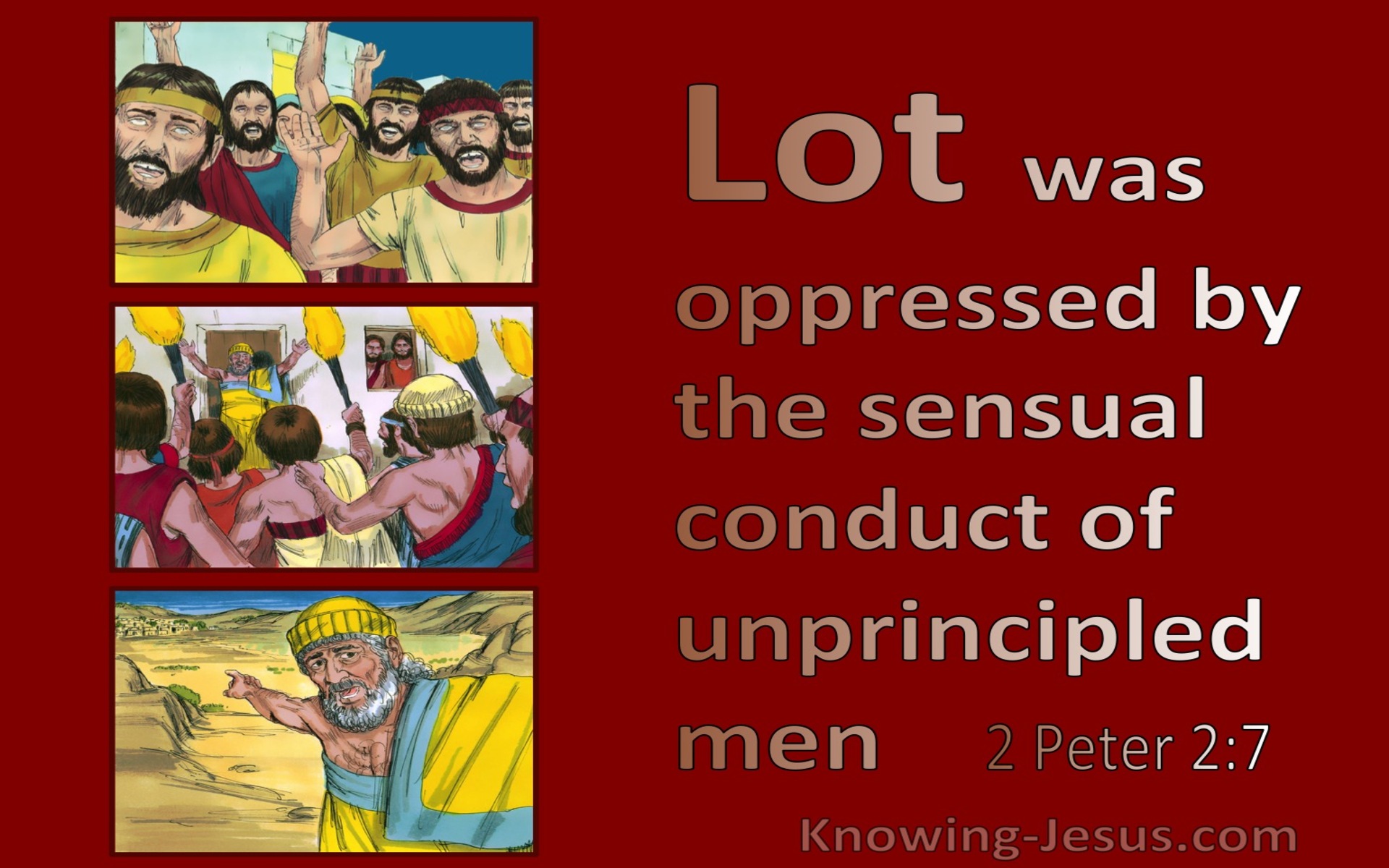 2 Peter 2:7 Lot Was Oppressed By Unprincipled Men (red)